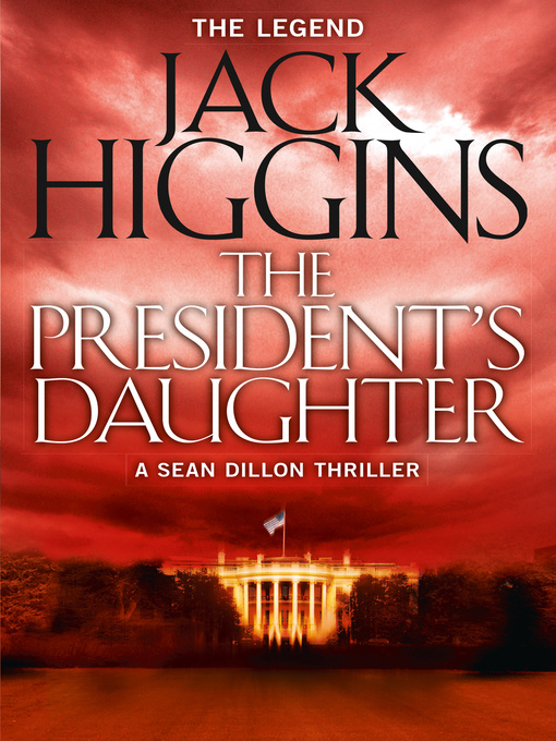 Title details for The President's Daughter by Jack Higgins - Available